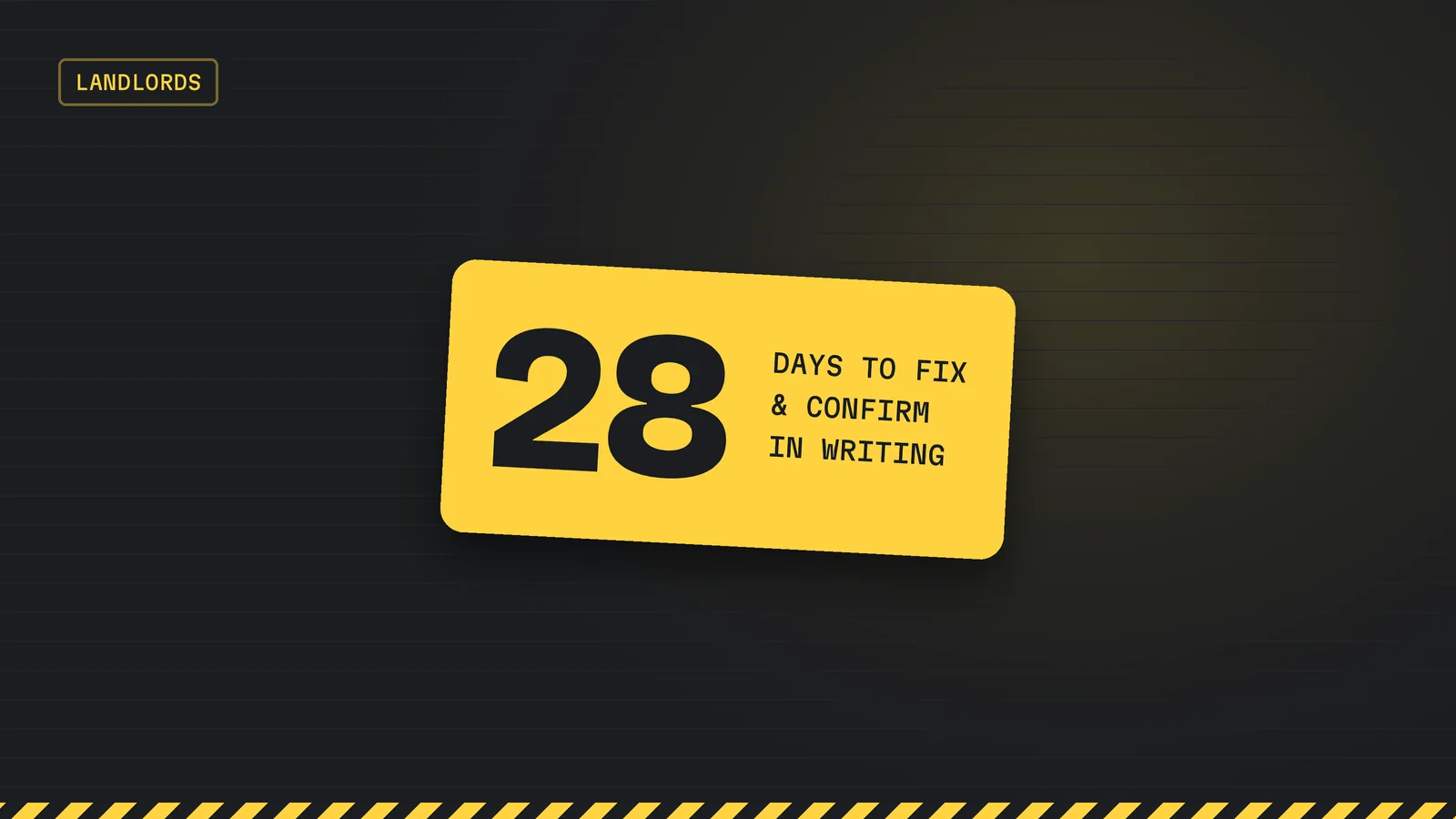 Yellow card reading 28 days to fix and confirm in writing
